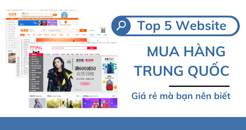 TOP 5 TRANG WEB MUA HÀNG TRUNG QUỐC GIÁ RẺ MÀ BẠN NÊN BIẾT